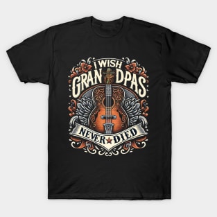 I Wish My Grandpas Never Died Classic Guitar Country T-Shirt